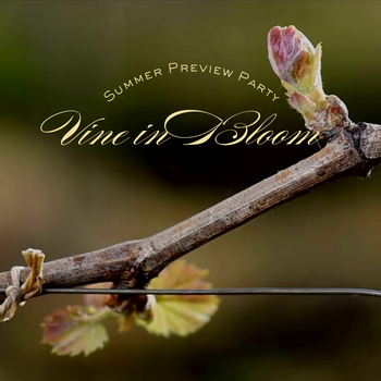 Vines in Bloom: Summer Preview Party